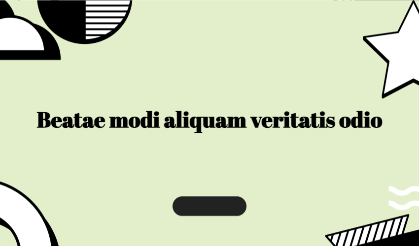 Beatae Modi Aliquam Veritatis Odio