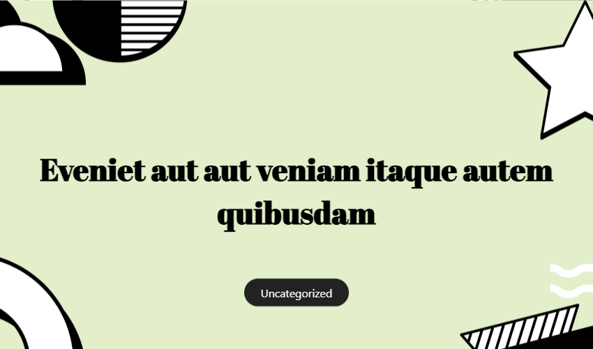 Eveniet Aut Aut Veniam Itaque Autem Quibusdam