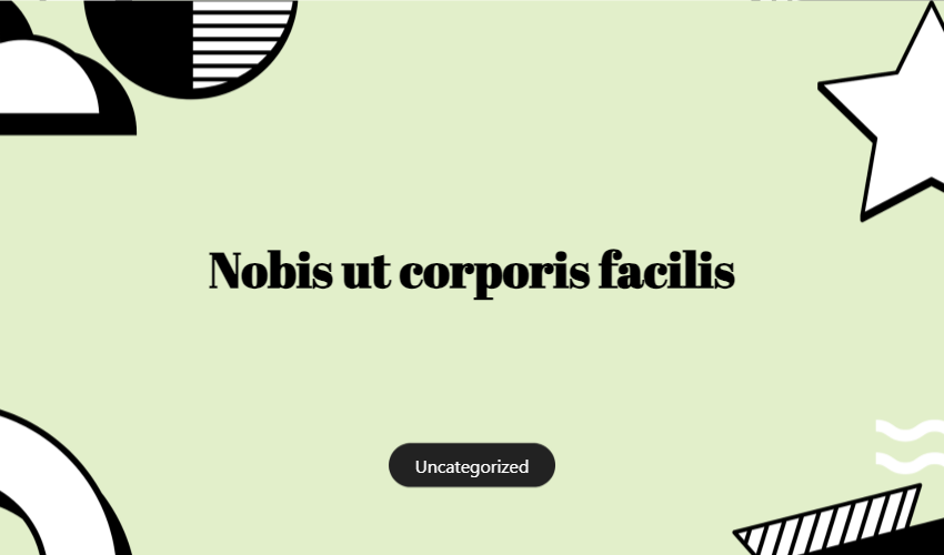 Nobis Ut Corporis Facilis