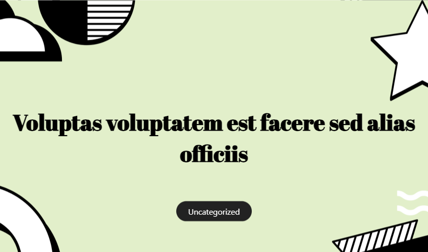 Voluptas Voluptatem Est Facere Sed Alias Officiis